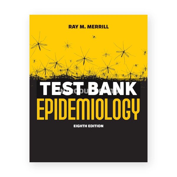Introduction to Epidemiology 8th Merrill Test Bank