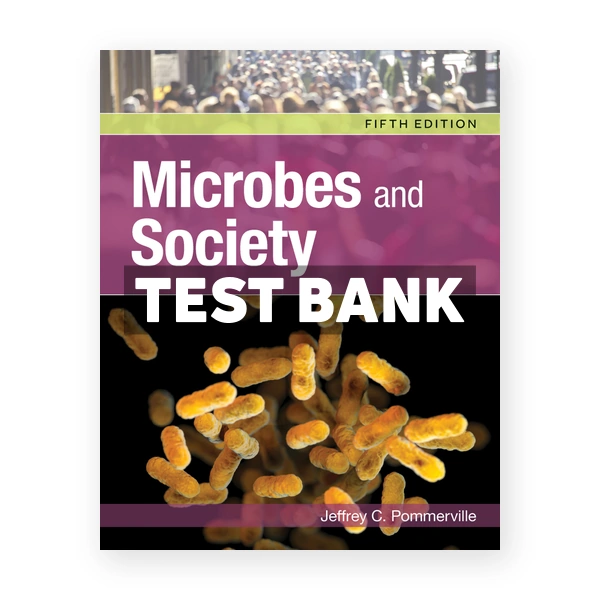 Microbes and Society 5th Pommerville Test Bank