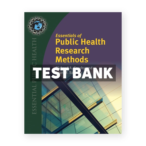 Essentials of Public Health Research Methods 1st Crosby Test Bank
