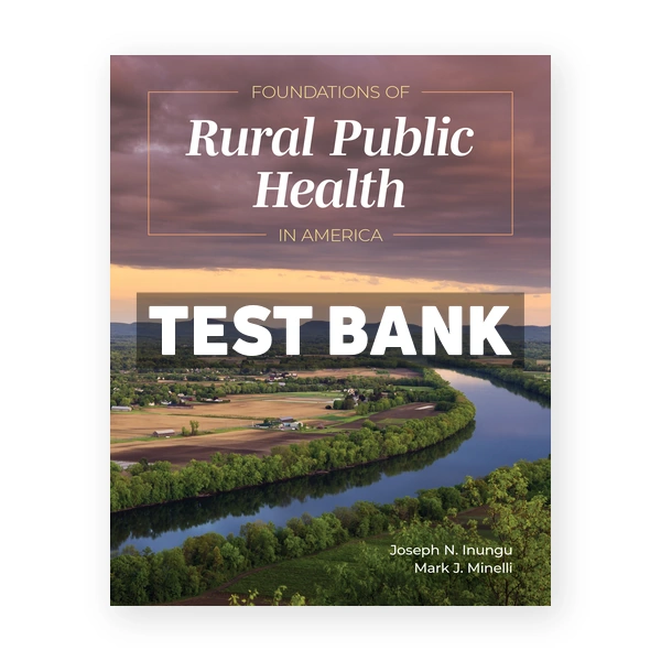 Foundations of Rural Public Health in America 1st Inungu Test Bank