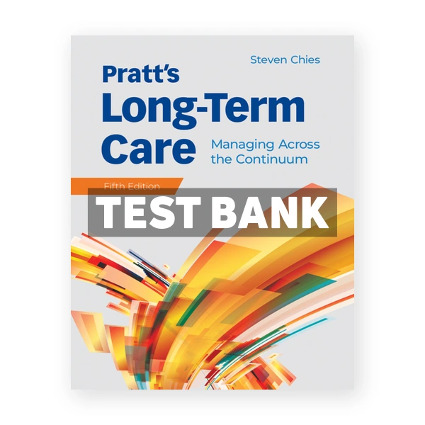 Pratt's Long Term Care 5th Chies Test Bank