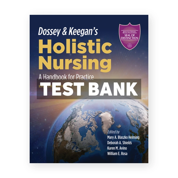 Dossey & Keegan's Holistic Nursing 8th Helming Test Bank