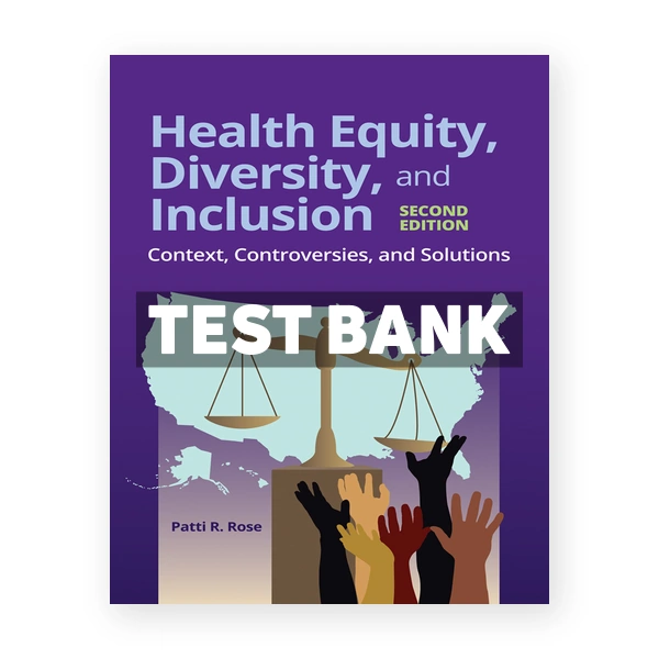 Health Equity Diversity and Inclusion 2nd Rose Test Bank