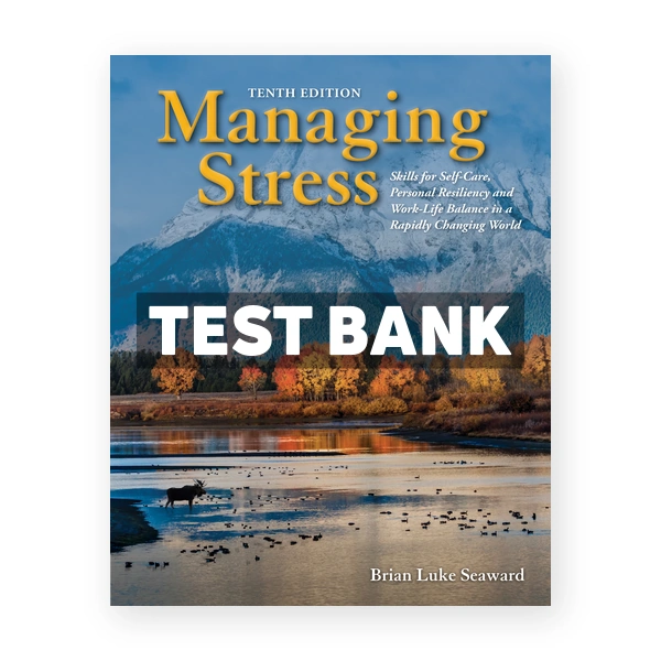 Managing Stress 10th Seaward Test Bank