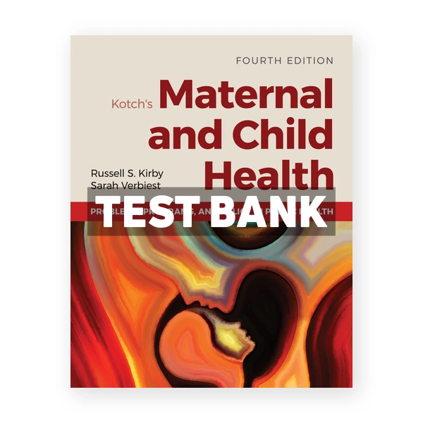 Kotch's Maternal and Child Health 4th Kirby Test Bank