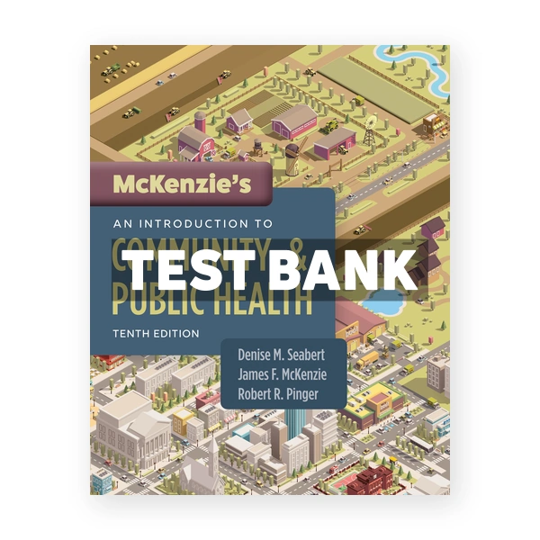 McKenzies An Introduction to Community and Public Health 10th Seabert Test Bank