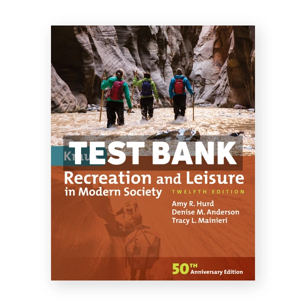 Kraus' Recreation and Leisure in Modern Society 12th Hurd Test Bank