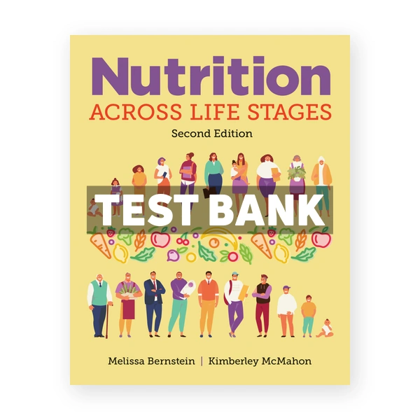 Nutrition Across Life Stages 2nd Bernstein Test Bank