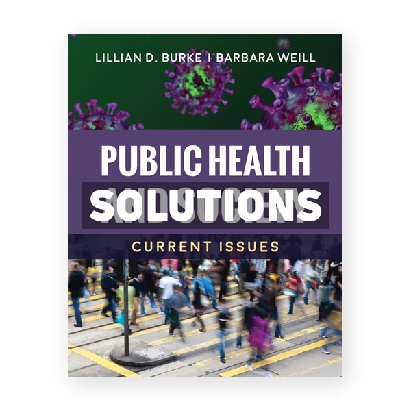 Public Health and Society - Current Issues 1st Burke Solutions Manual