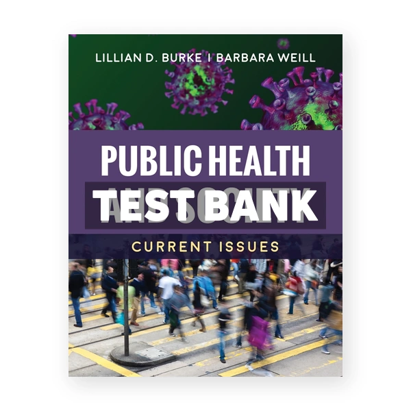 Public Health and Society - Current Issues 1st Burke Test Bank