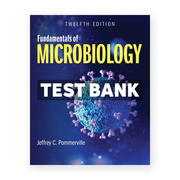 Fundamentals of Microbiology 12th Pommerville Test Bank