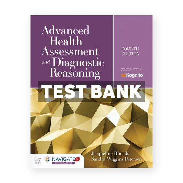 Advanced Health Assessment and Diagnostic Reasoning 4th Rhoads Test Bank