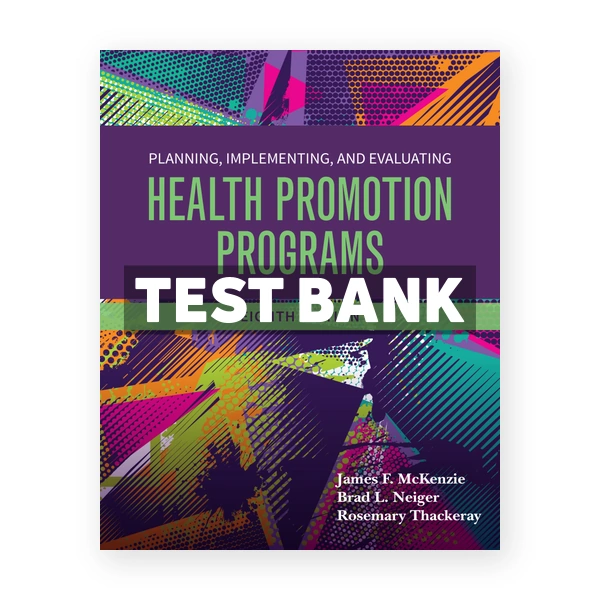Planning Implementing and Evaluating Health Promotion Programs 8th McKenzie Test Bank