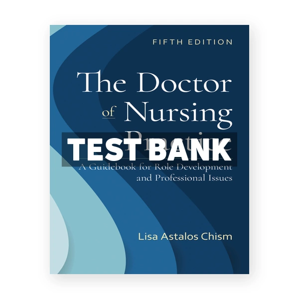 Doctor of Nursing Practice 5th Chism Test Bank