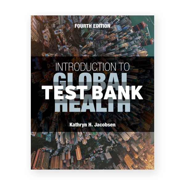 Introduction to Global Health 4th Jacobsen Test Bank