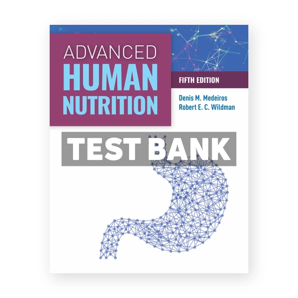 Advanced Human Nutrition 5th Medeiros Test Bank