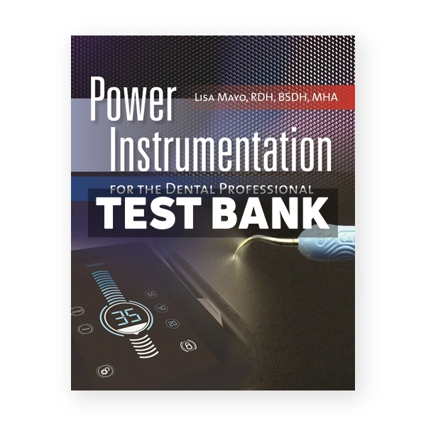 Power Instrumentation for the Dental Professional 1st Mayo Test Bank