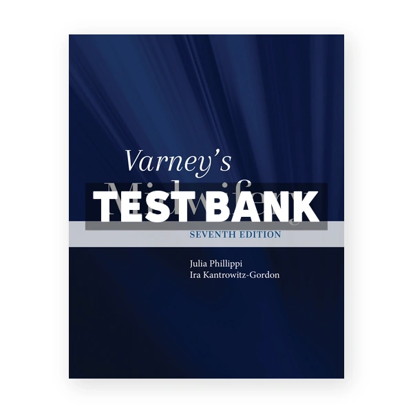 Varney's Midwifery 7th Phillippi Test Bank