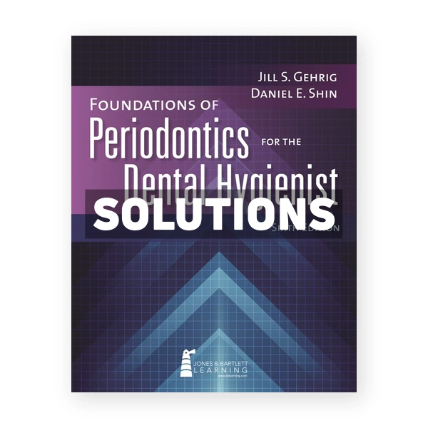 Foundations of Periodontics for the Dental Hygienist 6th Gehrig Solutions Manual