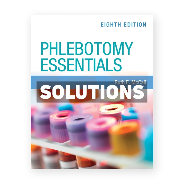 Phlebotomy Essentials with Navigate Premier Access 8th McCall Solutions Manual