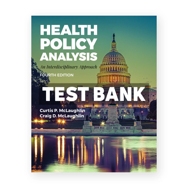 Health Policy Analysis 4th McLaughlin Test Bank
