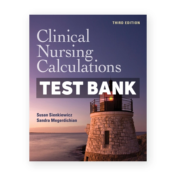 Clinical Nursing Calculations 3rd Sienkiewicz Test Bank