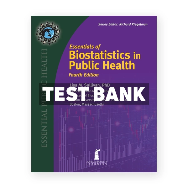 Essentials of Biostatistics in Public Health 4th Sullivan Test Bank
