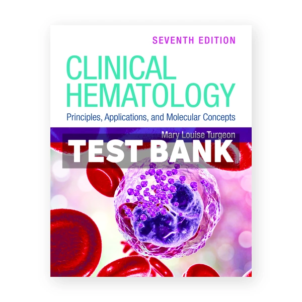 Clinical Hematology 7th Turgeon Test Bank
