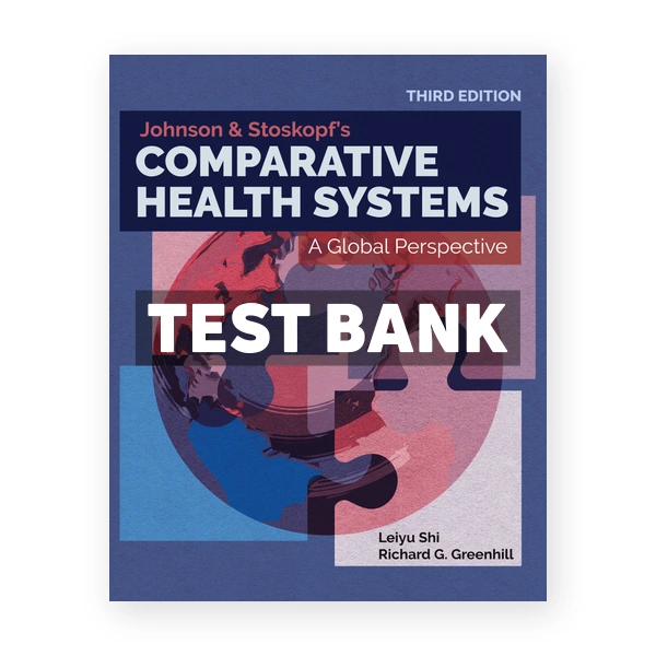 Johnson & Stoskopf's Comparative Health Systems 3rd Shi Test Bank