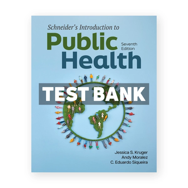 Schneider's Introduction to Public Health 7th Kruger Test Bank