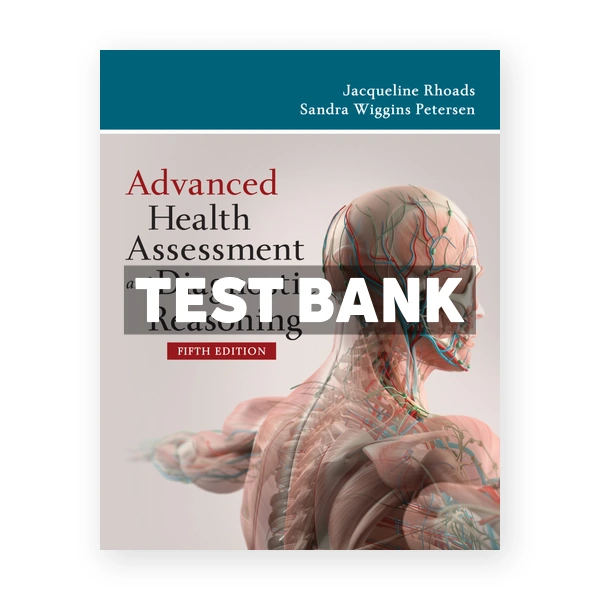Advanced Health Assessment and Diagnostic Reasoning 5th Rhoads Test Bank