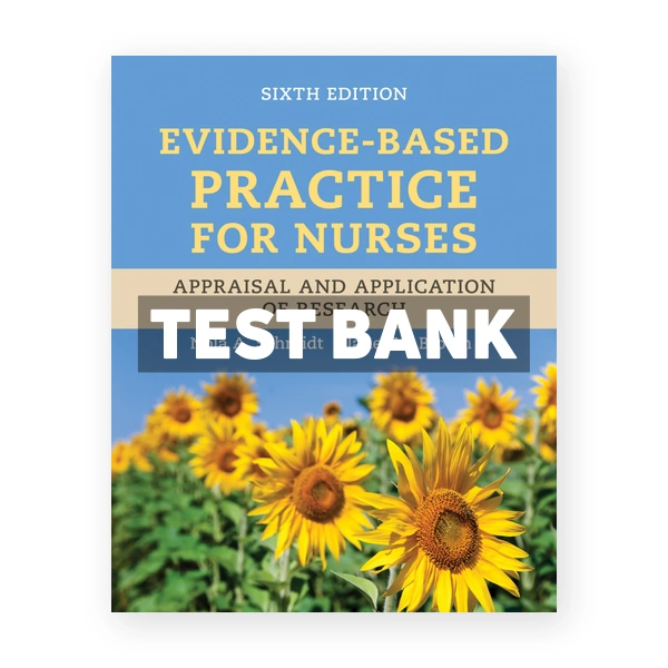 Evidence - Based Practice for Nurses 6th Schmidt Test Bank