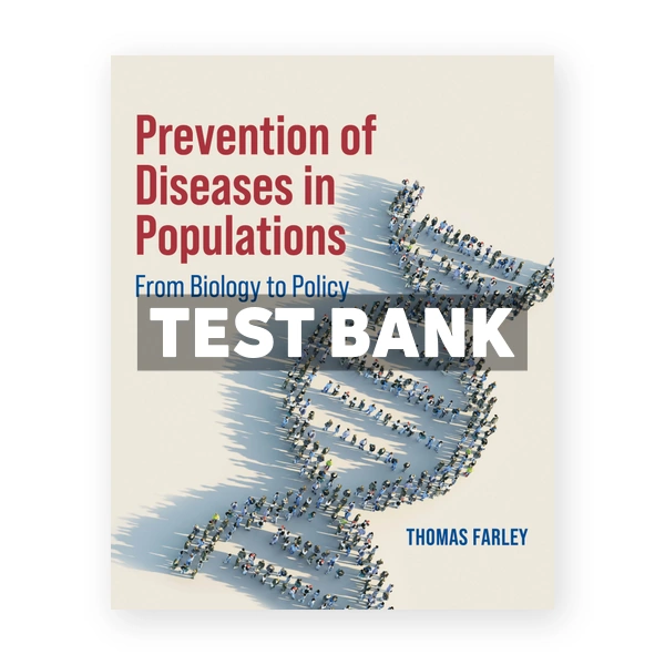 Prevention of Diseases in Populations 1st Farley Test Bank