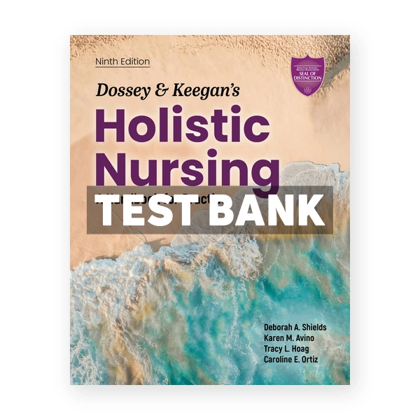 Dossey & Keegan's Holistic Nursing 9th Shields Test Bank