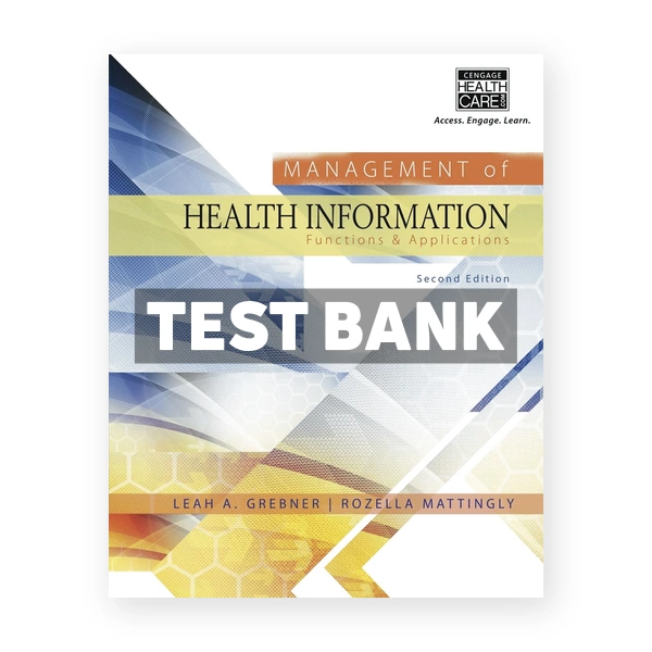 Management of Health Information Functions & Applications 2nd Grebner Test Bank