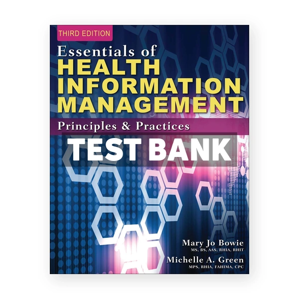 Essentials of Health Information Management Principles and Practices 3rd Bowie Test Bank