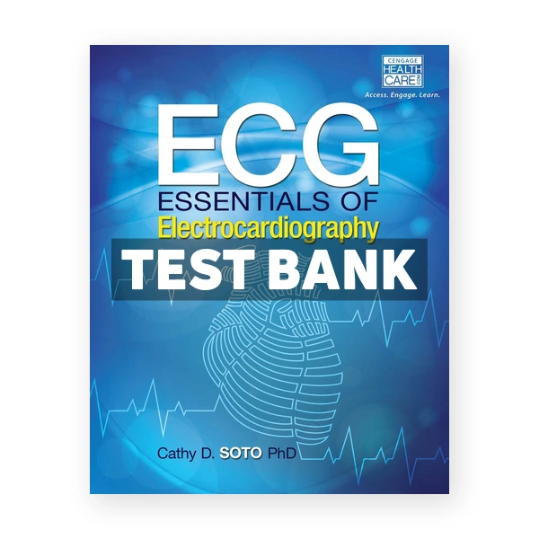 ECG Essentials of Electrocardiography 1st Soto Test Bank