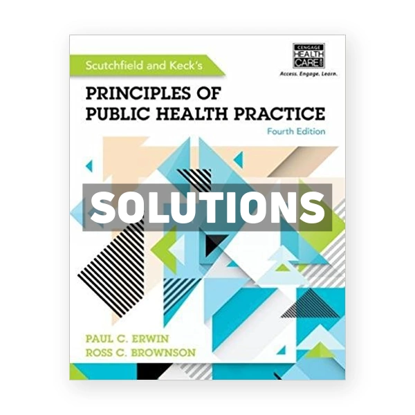 Scutchfield and Kecks Principles of Public Health Practice 4th Erwin Solutions Manual