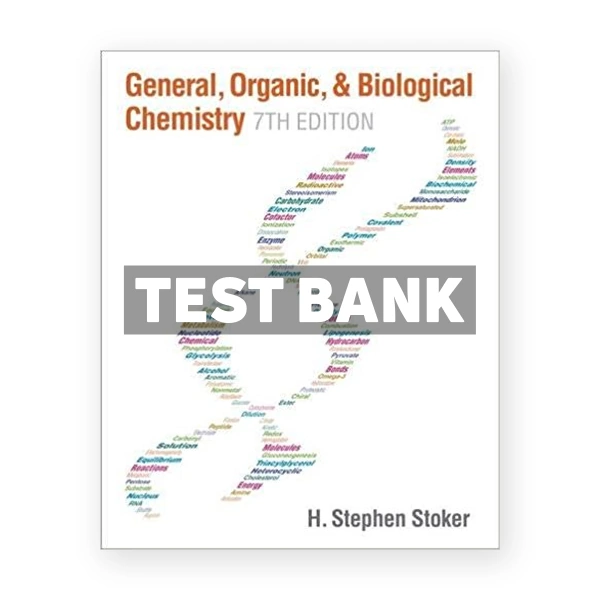 General Organic and Biological Chemistry 7th Stoker Test Bank