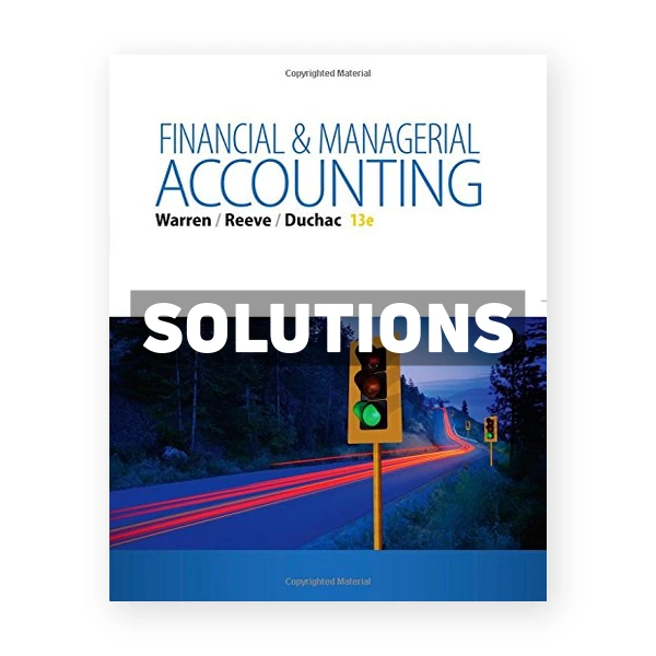 Managerial Accounting 13th Warren Solutions Manual