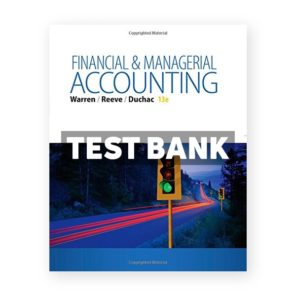 Managerial Accounting 13th Warren Test Bank