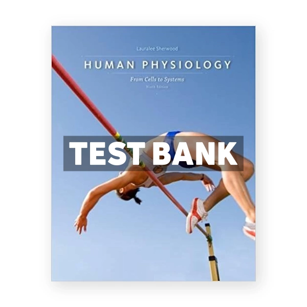 Human Physiology From Cells to Systems 9th Sherwood Test Bank