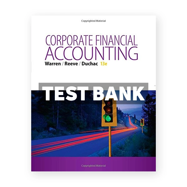 Corporate Financial Accounting 13th Warren Test Bank