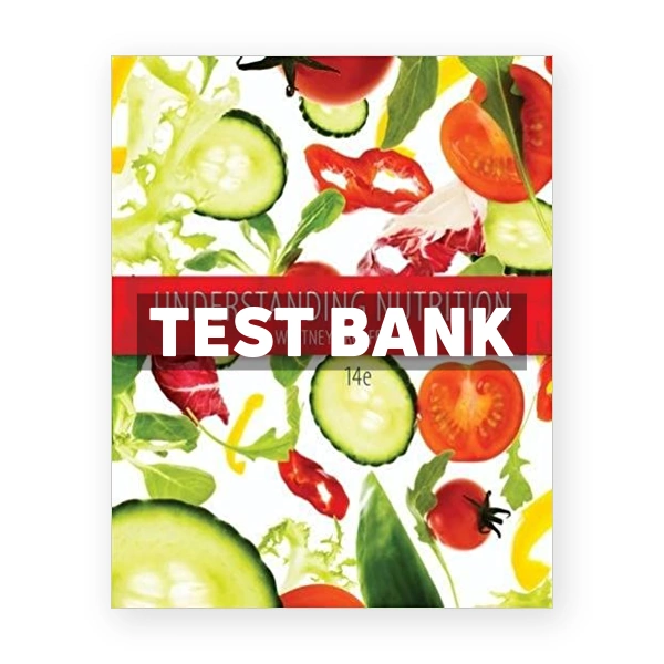Understanding Nutrition 14th Whitney Test Bank