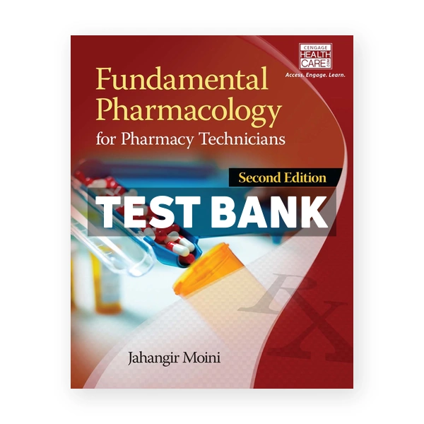 Fundamental Pharmacology for Pharmacy Technicians 2nd Moini Test Bank