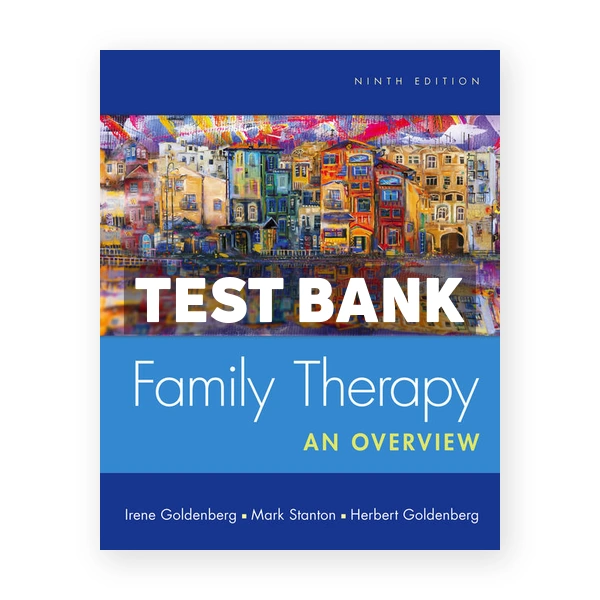Family Therapy 9th Goldenberg Test Bank