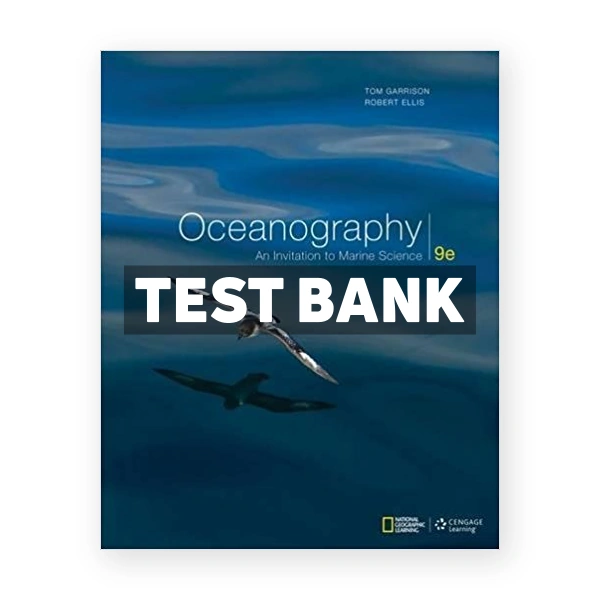 Oceanography An Invitation to Marine Science 9th Garrison Test Bank