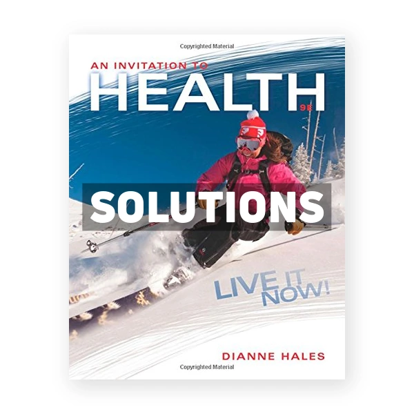 An Invitation to Health Live It Now Brief Edition 9th Dianne Hales Solutions Manual