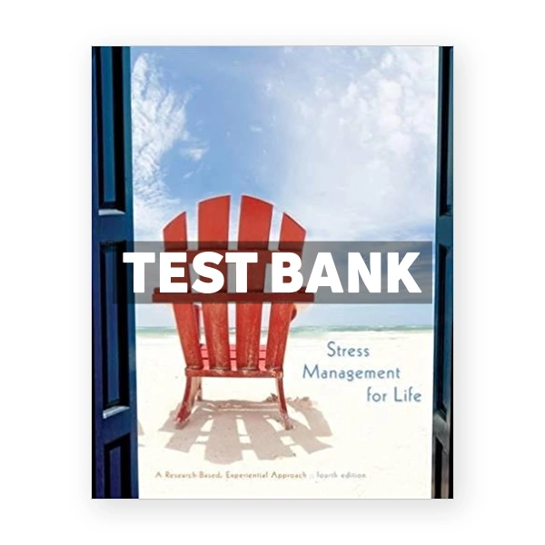 Stress Management for Life A Research Based Experiential Approach 4th Olpin Test Bank