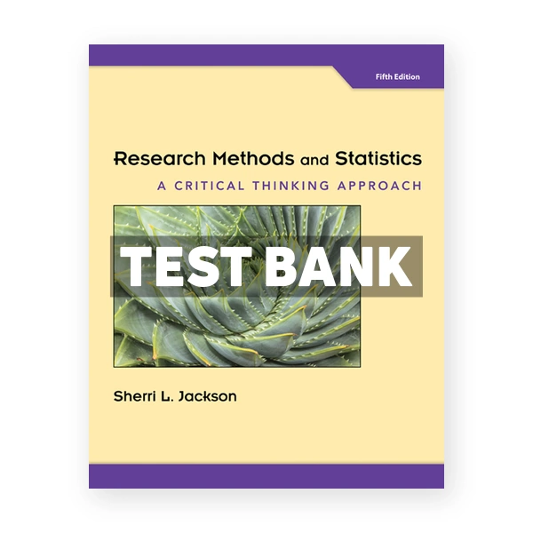 Research Methods and Statistics A Critical Thinking Approach 5th Jackson Test Bank